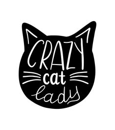 a black and white cat with the words crazy cat lady