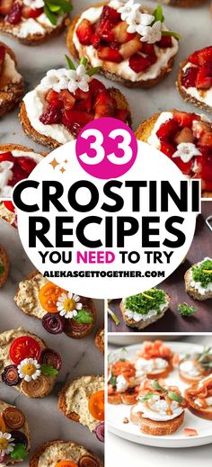 there are many different types of crostini on this plate and the words, 33 crostini recipes you need to try