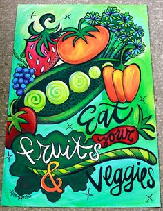 a painting on the ground that says eat, fruits and veggies