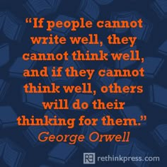 george orwell quote about people cannot write well, they can't think well