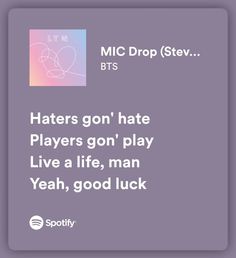 Song Qoute Lyrics Spotify, Kpop Meaningful Lyrics, Mic Drop Lyrics, Bts Spotify Lyrics, Bulletproof Lyrics, Bts Song Lyrics Quotes Aesthetic, Motivational Song Lyrics, Iconic Song Lyrics, Spotify Song Lyrics