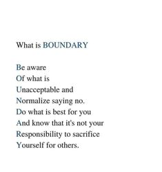 a poem written in black and white with the words,'what is boundary? be aware of what is unaceptable and normalize saying no do what is best for you and