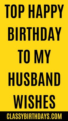 happy birthday to my husband wishes for him and her with his name on the yellow background