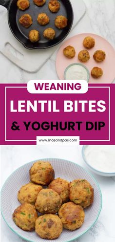 some meatballs and yogurt dips on a plate with the words, weaning lentil bites & yoghurt dip