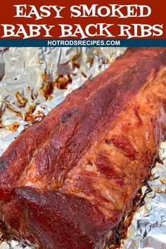 an easy smoked baby back ribs recipe on tin foil with text overlay that reads easy smoked baby back ribs