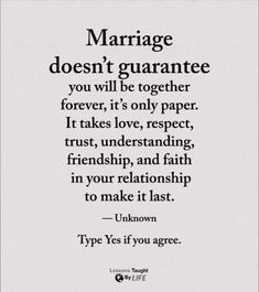 the quote marriage doesn't guarantee you will be together forever it takes love, respect, trust, and faith to make it last