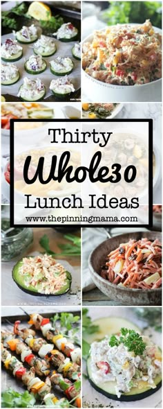 thirty whole 30 lunch ideas with pictures of different foods