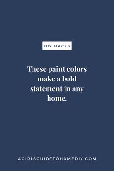 a blue background with the words, these paint colors make a bold statement in any home