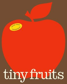 an apple with the word tiny fruits on it's side and a brown background