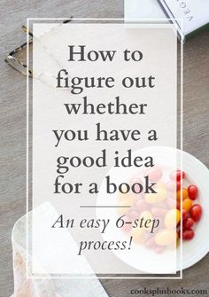 a white plate with tomatoes on it and the words how to figure out whether you have a good idea for a book