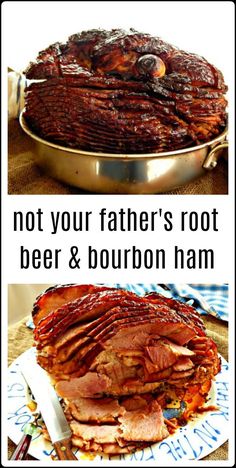 there is a large roasting pan with meat on it and the words, not your father's not beer & bourbon ham