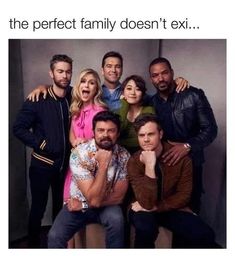 a group of people that are posing for a picture with the caption'the perfect family doesn't ex