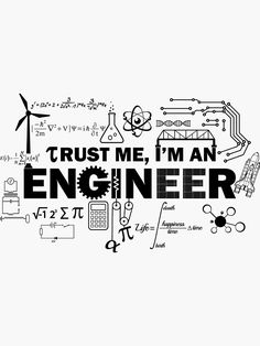 the words trust me, i'm an engineer surrounded by doodles and mechanical symbols