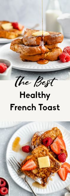 the best healthy french toast with fresh strawberries and syrup is served on white plates