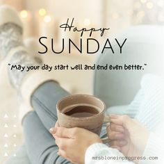 a woman holding a cup of coffee in her hands with the words happy sunday on it