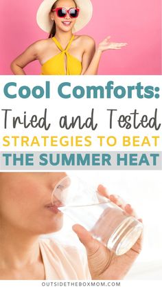 a woman drinking water from a glass with the caption cool comforts tried and tested strategy to beat the summer heat