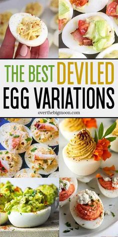 the best deviled egg variations are in this collage with text that reads, the best deviled egg variations