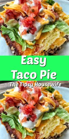 easy taco pie recipe with cheese, lettuce and tomatoes on top is an easy dinner idea