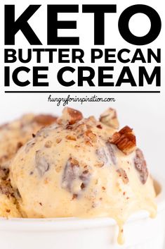 keto butter pecan ice cream in a white bowl with text overlay that reads, keto butter pecan ice cream