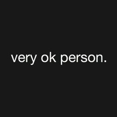 the words very ok person are in white on a black background with an image of a man