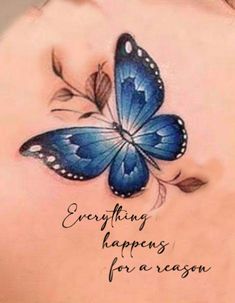 a woman's back with a blue butterfly tattoo on her stomach that says, everything happens for a reason