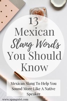 a desk with text that says mexican slay words you should know