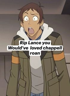 a man with his mouth open and the caption reads rip lance you would've loved chappel rowan