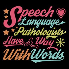 Speech Pathology Quotes, Speech Language Pathology Quotes, Slp Designs, Speech Therapy Quotes, Peachie Speechie, Physical Therapy Humor, Speech Shirts, Speech And Hearing, Speech Teacher