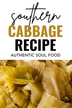 southern cabbage recipe with text overlay that says, southern cabbage recipe authentic soul food