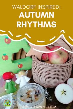 some apples are in a basket next to other items on a table with the words waldorf inspired autumn rhythms