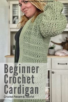 a woman wearing a green crochet cardigan with the text, beginner croche