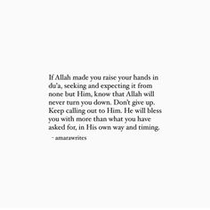 an image with the quote if allah made you raise your hands in disabling and expercing it from none but hin