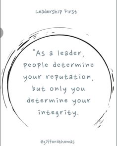 a white circle with the words,'as a leader, people determine your reputation, but