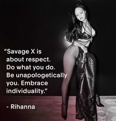 a woman in fishnet stockings and high heels with a quote on her side that says,'savage x is about respect do what you do