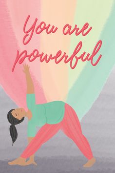 a woman is doing yoga with the words you are powerful in pink and green colors