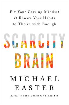 the book cover for scarcity brain by michael easter, with colorful text on it