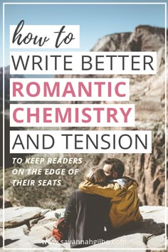 two people sitting on rocks with the text how to write better romantic chemistry and tension