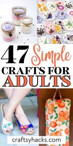 the words, 47 simple crafts for adults are shown in this collage with oranges and