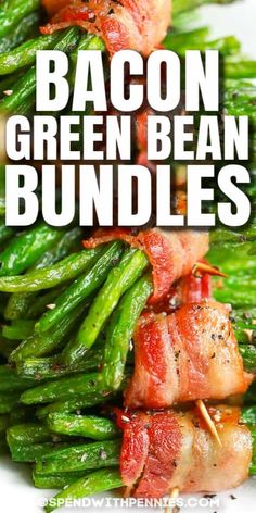 bacon and green bean bundles on a white plate with the words bacon green bean bundles