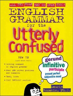 an english grammar for the utterly confused, with text and pictures on it