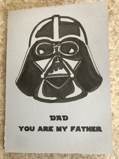 a drawing of a darth vader with the words dad you are my father