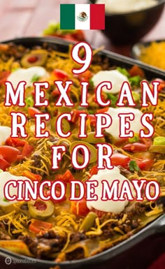 mexican recipes for cinco de mayo in a pan with the words 9 mexican recipes for cinco de mayo