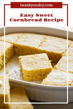 easy sweet cornbread recipe in a pan with the title text overlay reads easy sweet cornbread recipe