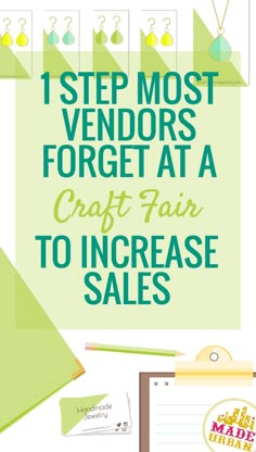 an info sheet with the words 1 step most vendors forget at craft fair to increase sales