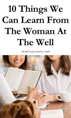 two women sitting at a table with an open book in front of them and the words 10 things we can learn from the woman at the well