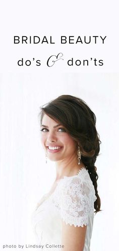 a woman in a white dress smiling for the camera with text that reads, bridal beauty do's and don'ts