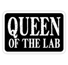 the queen of the lab sticker is shown in white and black on a black background