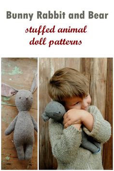 a young boy hugging a stuffed animal with the caption bunny rabbit and bear stuffed animal doll patterns