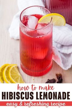 the recipe for hibiscus lemonade is shown in front of two glasses filled with ice