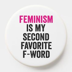 a button with the words feminist is my second favorite f - word in black and pink